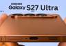 三星S27 Ultra或大幅涨价:顶级芯片成本超300美元